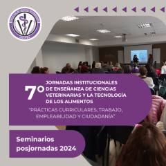 Seminario Posjornadas de las 7mas Jornadas Institucionales de Enseñanza de Cs. Veterinarias y Tec. de los Alimentos